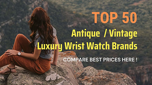 Top 50 Antique Wrist Watch Brands